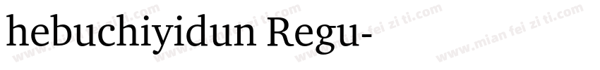 hebuchiyidun Regu字体转换